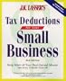 J.K. Lasser's Tax Deductions for Small Businesses (2nd ed)