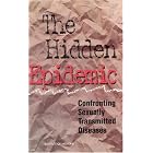 Click here to buy The Hidden Epidemic: Confronting Sexually Transmitted Diseases by Committee on Prevention and Control of Sexually Transmitted Diseases, Institute of Medicine, Thomas R. Eng, and William T. Butler.