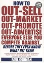 How to Out-sell, Out-market, Out-promote, Out-advertise, Everyone Else You Compete Against, Before They Even Know What Hit Them