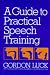 A Guide to Practical Speech Training