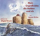 Mein Urgro�vater, die Helden und ich