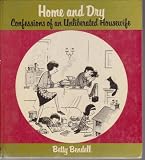 Home and dry : confessions of an unliberated housewife