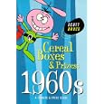 Cereal Boxes and Prizes, 1960s : A Tribute and Price Guide