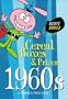 Cereal Boxes and Prizes, 1960s : A Tribute and Price Guide