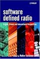 Software Defined Radio: Origins, Drivers and International Perspectives