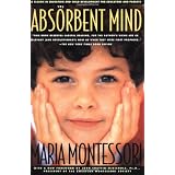 The Absorbent Mind ~ Maria Montessori