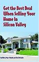 Get The Best Deal When Selling Your Home In Silicon Valley