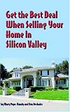 Get The Best Deal When Selling Your Home In Silicon Valley