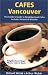Book CAFES Vancouver: The Insider's Guide to Neighborhood Cafes