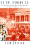 As the Romans Do: The Delights, Dramas, And Daily Diversions Of Life In The Eternal City