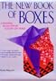 The New Book of Boxes/a Stunning Collection of Elegant Gift Boxes