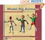 Model, Rig, Animate! with 3ds max 6