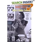 Manly Meals and Mom's Home Cooking: Cookbooks and Gender in Modern America by Jessamyn Neuhaus