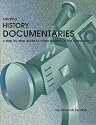 Creating History Documentaries: A Step-by-Step Guide to Video Projects in the Classroom