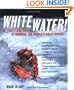 Whitewater!: The Thrill and Skill of Running the World's Great Rivers