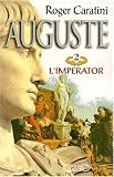 Auguste, tome 2 : L'Imperator par Roger Caratini Auguste, tome 2 : L'Imperator par Caratini