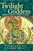 Twilight Goddess: Spiritual Feminism and Feminine Spirituality