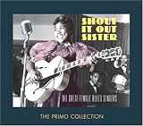 Review Various Artists  / Shout It Out Sister - the Great Female Blues Singers