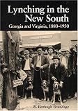 Lynching in the New South: Georgia and Virginia, 1880-1930 (Blacks in the New World)