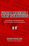From Where I Was Standing: A Liverpool Supporter's View of the Heysel Stadium Tragedy