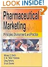 Pharmaceutical Marketing: Principles, Environment, and Practice