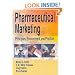 Pharmaceutical Marketing: Principles, Environment, and Practice