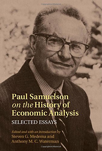 Paul Samuelson on the History of Economic Analysis: Selected Essays (Historical Perspectives on Mode [Hardcover]
