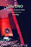 Die UNO: Aufgaben; Strukturen; Politik - G�nther Unser