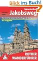 Spanischer Jakobsweg. Camino frances von den Pyren�en bis Santiago de Compostela. 41 Etappen (Rother Wanderf�hrer)