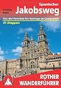 Spanischer Jakobsweg. Camino frances von den Pyren&auml;en bis Santiago de Compostela. 41 Etappen (Rother Wanderf&uuml;hrer)