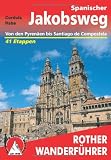 Spanischer Jakobsweg - Camino frances von den Pyren&auml;en bis Santiago de Compostela - 41 Etappen (Rother Wanderf&uuml;hrer) - Cordula Rabe
