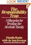 The Responsibility Trap: A Blueprint for Treating the Alcoholic Family