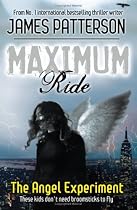 Maximum Ride: The Angel Experiment (Maximum Ride)