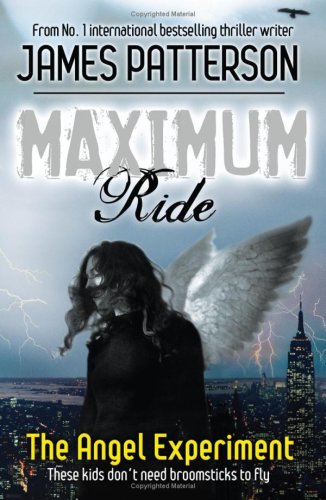 Maximum Ride: The Angel Experiment (Maximum Ride)