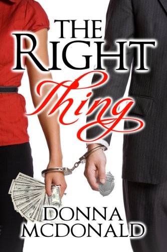 The Right Thing (Contemporary Romance, Romantic Suspense, Humor) by Donna McDonald The Right Thing (Contemporary Romance, Romantic Suspense, Humor) by Donna McDonald