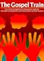 The Gospel Train: 20 Gospels & Spirituals for Solo Voice or Choir With Piano Accompaniment and Chord Symbols