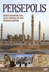 Persepolis: Re-Discovering the Ancient Persian Capital of Modern Day Iran