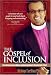 Books : The Gospel of Inclusion: Reaching Beyond Religious Fundamentalism to the True Love of God