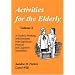 Activities for the Elderly: v.2: A Guide to Working with Residents with Significant Physical and Cognitive Disabilities: Vol 2