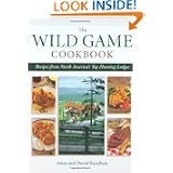 Wild Game Cookbook: Recipes from North America's Top Hunting Resorts and Lodges by David Kasabian and Anna Kasabian