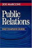 Public Relations: The Complete Guide