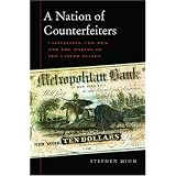 A Nation of Counterfeiters: Capitalists, Con Men, and the Making of the United States
