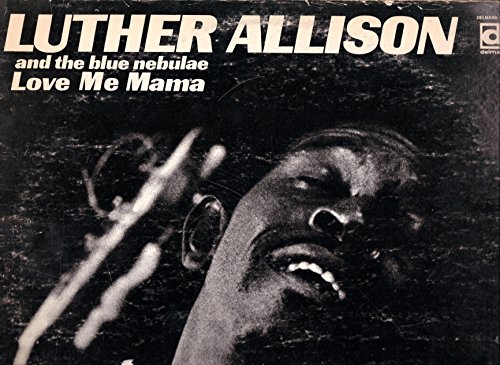 Luther Allison - Love Me Mama - Zortam Music