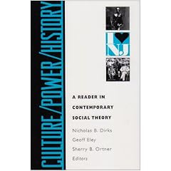 Culture/Power/History: A Reader in Contemporary Social Theory (Princeton Studies in Culture/Power/History)