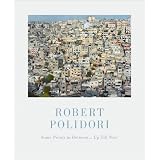 Robert Polidori: Some Points in Between ... Up Till Now