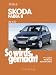 Skoda Fabia II ab 4/07: pflegen - warten - reparieren