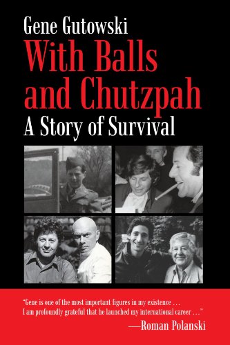 with balls and chutzpah a story of survival