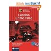 London Crime Time. Compact Lernkrimi Sammelband. Drei Lernziele in einem Band: Englisch Grammatik, Grundwortschatz, Aufbauwortschatz. Niveau B1 / B2 ... des Gemeinsamen Europ�ischen Referenzrahmens