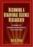 Becoming a Behavioral Science Researcher: A Guide to Producing Research That Matters