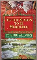 'Tis The Season To Be Murdered 'Tis The Season To Be Murdered